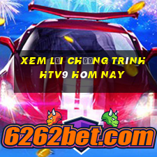 xem lại chương trình htv9 hôm nay