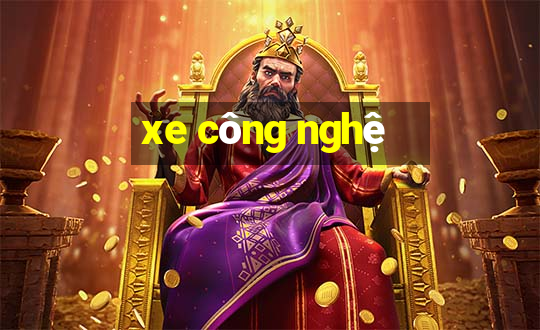 xe công nghệ