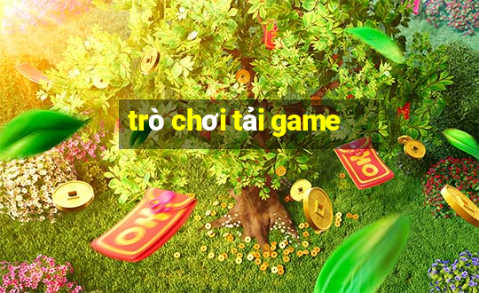 trò chơi tải game