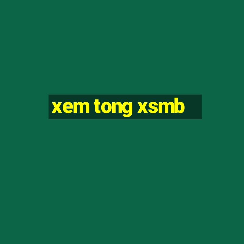 xem tong xsmb