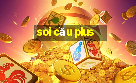 soi cầu plus