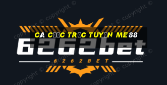 Cá cược trực tuyến me88