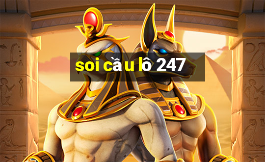 soi cầu lô 247