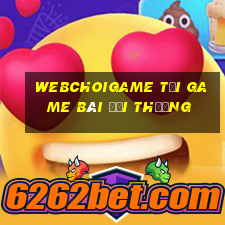 Webchoigame Tải Game Bài Đổi Thưởng