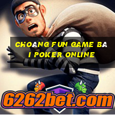 Choáng Fun Game Bài Poker Online