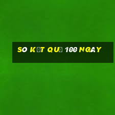 sô kết quả 100 ngày