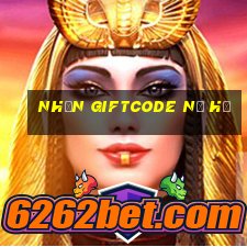 nhận giftcode nổ hũ