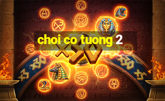 choi co tuong 2