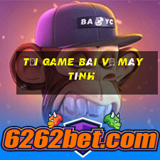 tải game bài về máy tính