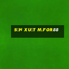 Sản xuất m.for88