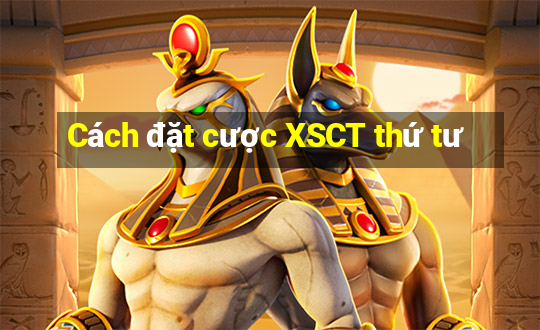 Cách đặt cược XSCT thứ tư