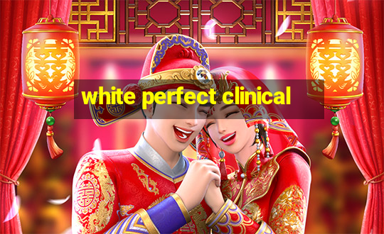 white perfect clinical