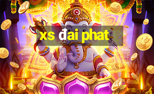 xs đai phat