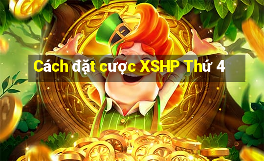 Cách đặt cược XSHP Thứ 4