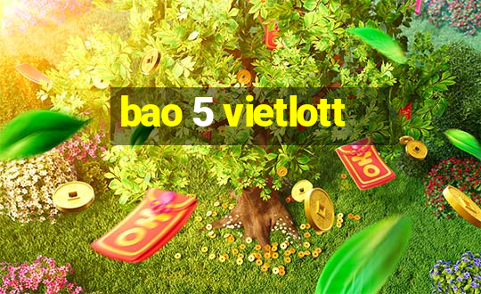 bao 5 vietlott