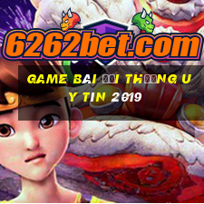 game bài đổi thưởng uy tín 2019