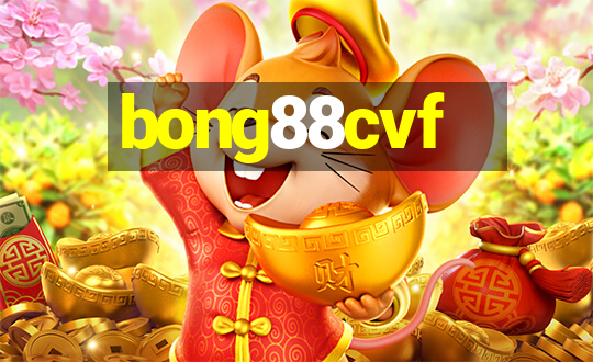 bong88cvf