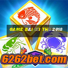 game bài đổi thẻ 2018