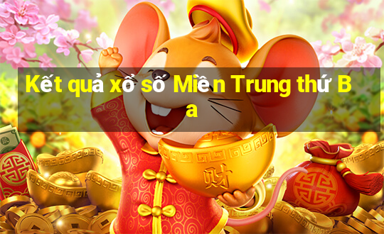 Kết quả xổ số Miền Trung thứ Ba