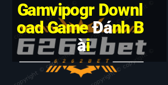 Gamvipogr Download Game Đánh Bài