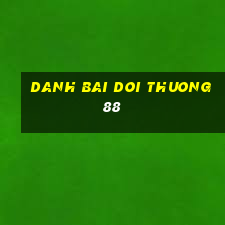 danh bai doi thuong 88