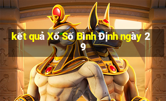 kết quả Xổ Số Bình Định ngày 29