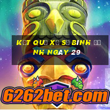 kết quả Xổ Số Bình Định ngày 29