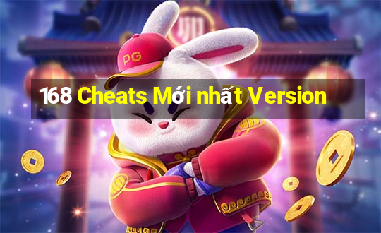 168 Cheats Mới nhất Version