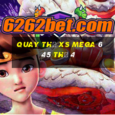 Quay thử XS Mega 6 45 Thứ 4