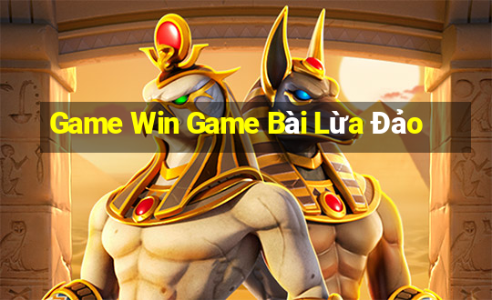 Game Win Game Bài Lừa Đảo