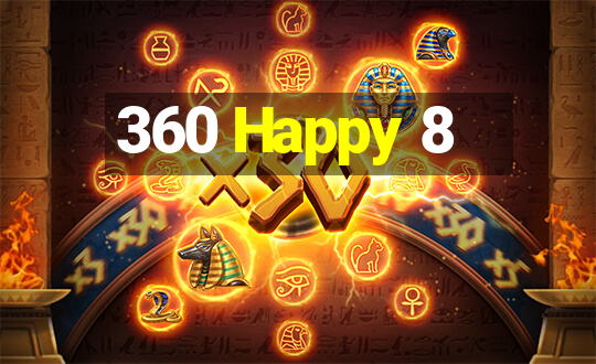 360 Happy 8