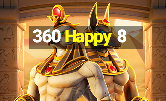 360 Happy 8