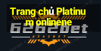 Trang chủ Platinum onlinene