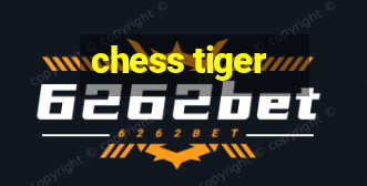 chess tiger