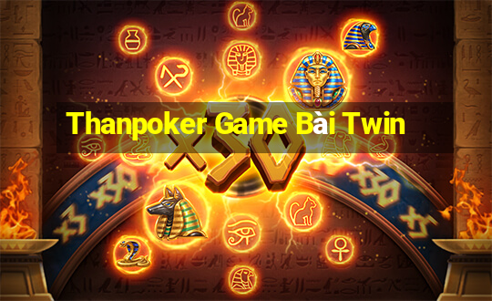 Thanpoker Game Bài Twin