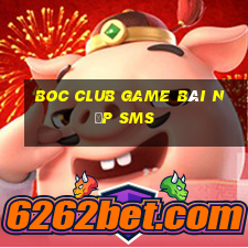 Boc Club Game Bài Nạp Sms