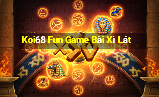 Koi68 Fun Game Bài Xì Lát