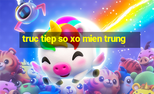 truc tiep so xo mien trung