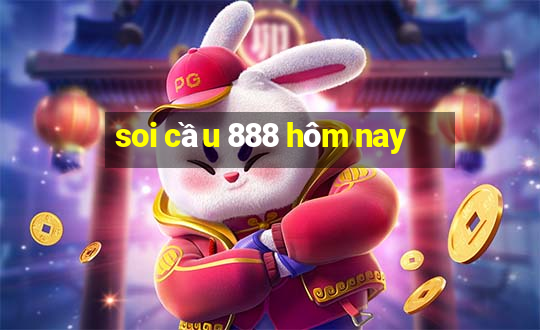 soi cầu 888 hôm nay