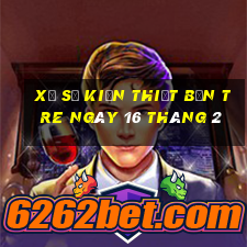 xổ số kiến thiết bến tre ngày 16 tháng 2