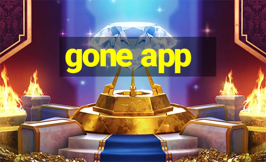 gone app