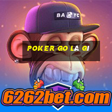 poker go là gì