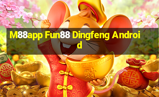 M88app Fun88 Dingfeng Android