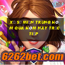 xổ số miền trung hôm qua hôm nay trực tiếp