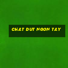 chat dut ngon tay