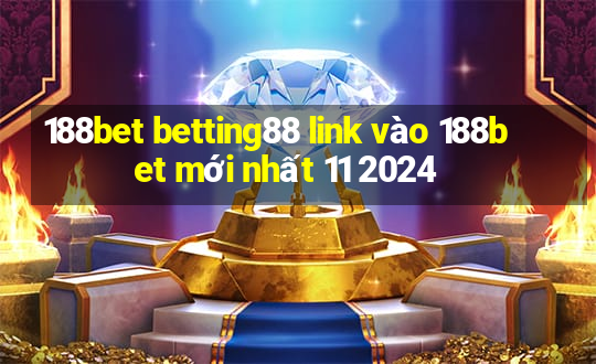 188bet betting88 link vào 188bet mới nhất 11 2024