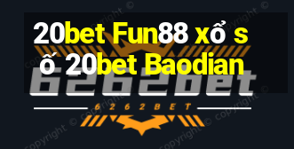 20bet Fun88 xổ số 20bet Baodian