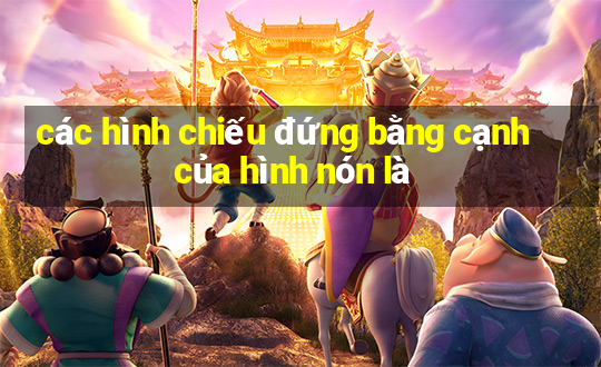 các hình chiếu đứng bằng cạnh của hình nón là