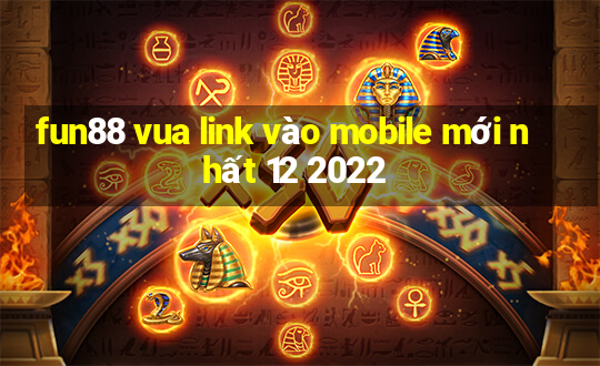 fun88 vua link vào mobile mới nhất 12 2022