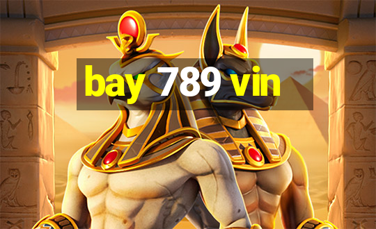 bay 789 vin